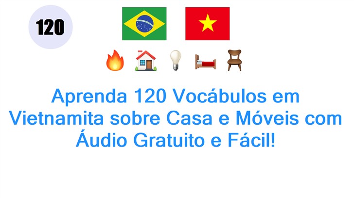 Aprenda 120 Vocábulos em Vietnamita sobre Casa e Móveis com Áudio Gratuito e Fácil!